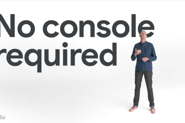 No console required